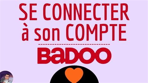 badoo se connecter gratuit|Comment me connecter et accéder à mon compte。